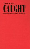 Caught: Montreal's Modern Girls and the Law, 1869-1945 (Studies in Gender and History)