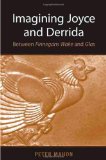 Imagining Joyce and Derrida: Between Finnegans Wake and Glas
