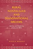 Rural Nostalgias and Transnational Dreams: Identity and Modernity Among Jat Sikhs (Anthropological Horizons)