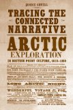 Tracing the  Connected Narrative: Arctic Exploration in British Print Culture, 1818-1860 (Studies in Book and Print Culture)