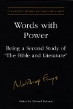 Words With Power: Being a Second Study of 'The Bible and Literature' (Collected Works of Northrop Frye)