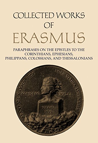 Paraphrases on the  Epistles to the Corinthians, Ephesians, Philippans, Colossians, and Thessalonians: Volume 43 (Collected Works of Erasmus)