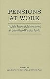 Pensions at Work: Socially Responsible Investment of Union-Based Pension Funds