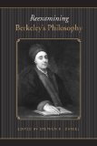 Reexamining Berkeley's Philosophy (Toronto Studies in Philosophy)