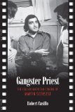 Gangster Priest: The Italian American Cinema of Martin Scorsese (Toronto Italian Studies)