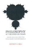Philosophy at the Edge of Chaos: Gilles Deleuze and the Philosophy of Difference (Toronto Studies in Philosophy)