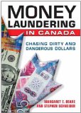 Money Laundering in Canada: Chasing Dirty and Dangerous Dollars