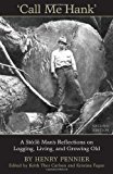 Call Me Hank: A Sto:lo Man's Reflections on Logging, Living, and Growing Old