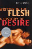 Written in the Flesh: A History of Desire