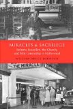 Miracles and Sacrilege: Robert Rossellini, the Church, and Film Censorship in Hollywood
