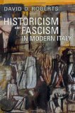 Historicism and Fascism in Modern Italy (Toronto Italian Studies)
