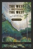 The West Beyond the West: A History of British Columbia