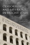 Censorship and Literature in Fascist Italy (Toronto Italian Studies)