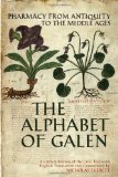 The Alphabet of Galen: Pharmacy from Antiquity to the Middle Ages