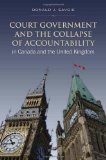 Court Government and the Collapse of Accountability in Canada and the United Kingdom (Institute of Public Administration of Canada Series in Public Management and Governance)