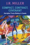 Compact, Contract, Covenant: Aboriginal Treaty-Making in Canada