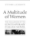 A Multitude of Women: The Challenges of the Contemporary Italian Novel (Toronto Italian Studies)