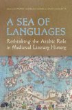 A Sea of Languages: Rethinking the Arabic Role in Medieval Literary History