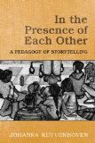In the Presence of Each Other: A Pedagogy of Storytelling