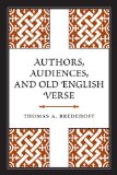 Authors, Audiences, and Old English Verse (Toronto Anglo-Saxon Series)
