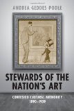 Stewards of the Nation's Art: Contested Cultural Authority 1890-1939