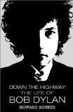 Down the Highway: The Life of Bob Dylan