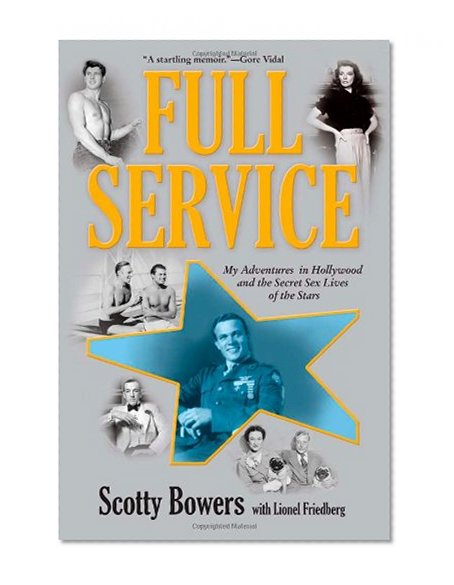 Full Service: My Adventures in Hollywood and the Secret Sex Lives of the Stars