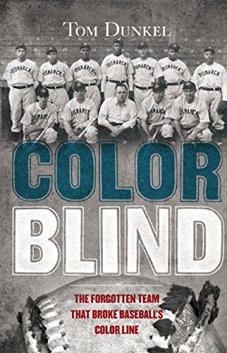 Color Blind: The Forgotten Team That Broke Baseball's Color Line