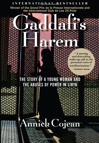 Gaddafi's Harem: The Story of a Young Woman and the Abuses of Power in Libya