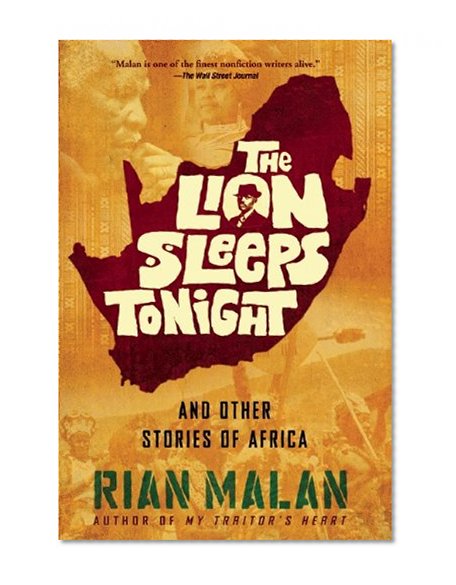 The Lion Sleeps Tonight: And Other Stories of Africa