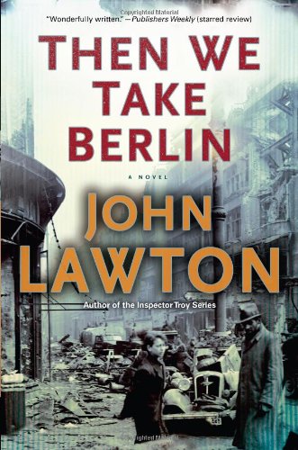 Then We Take Berlin (The Joe Wilderness Novels, 1)