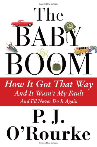 The Baby Boom: How It Got That Way (And It WasnÂ’t My Fault) (And IÂ’ll Never Do It Again)