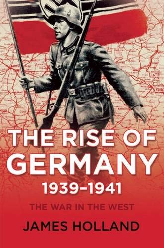 The Rise of Germany, 1939-1941 (The War in the West)