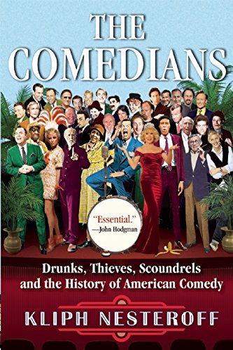 Book Cover The Comedians: Drunks, Thieves, Scoundrels, and the History of American Comedy