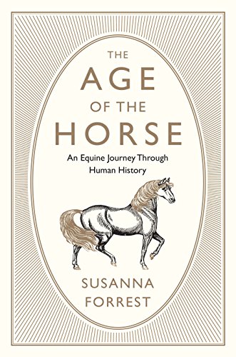Book Cover The Age of the Horse: An Equine Journey Through Human History