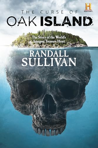 The Curse of Oak Island: The Story of the Worldâ€™s Longest Treasure Hunt