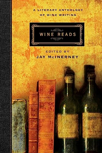 Wine Reads: A Literary Anthology of Wine Writing