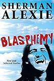 Blasphemy: New and Selected Stories
