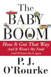 The Baby Boom: How It Got That Way...And It Wasn't My Fault...And I'll Never Do It Again...