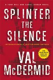 Splinter the Silence: A Tony Hill and Carol Jordan Novel (Tony Hill and Carol Jordan Mystery)