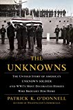 The Unknowns: The Untold Story of Americaâ€™s Unknown Soldier and WWIâ€™s Most Decorated Heroes Who Brought Him Home