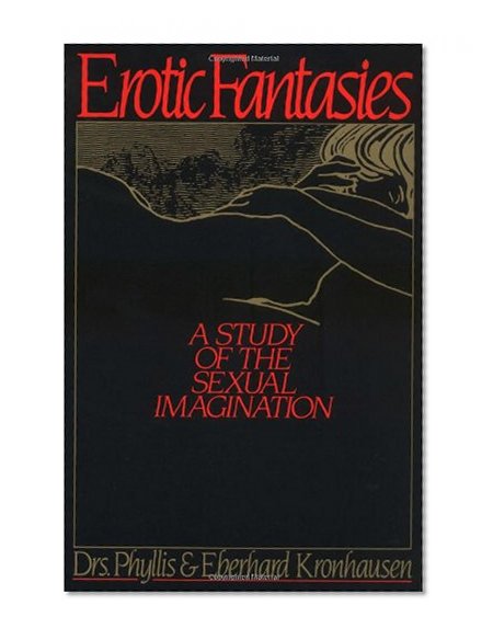 Erotic Fantasies: A Study of the Sexual Imagination