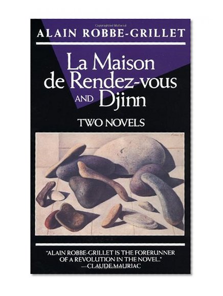 La Maison de Rendez-Vous and Djinn: Two Novels (Robbe-Grillet, Alain)