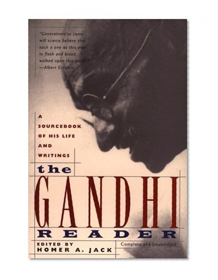 The Gandhi Reader: A Sourcebook of His Life and Writings
