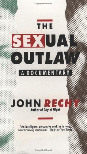 The Sexual Outlaw: A Documentary (Rechy, John)