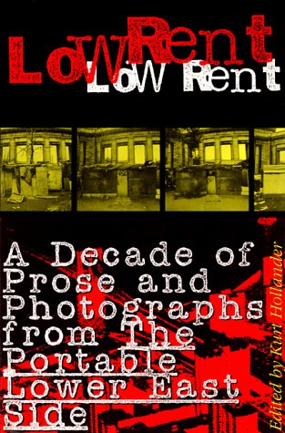 Low Rent: A Decade of Prose and Photographs from The Portable Lower East Side