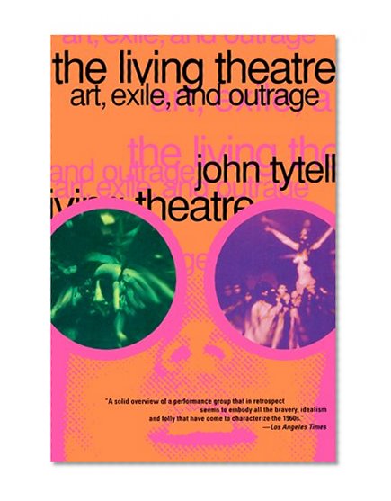 The Living Theatre: Art, Exile, and Outrage