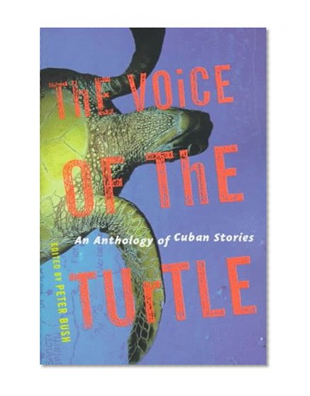 The Voice of the Turtle: An Anthology of Cuban Literature