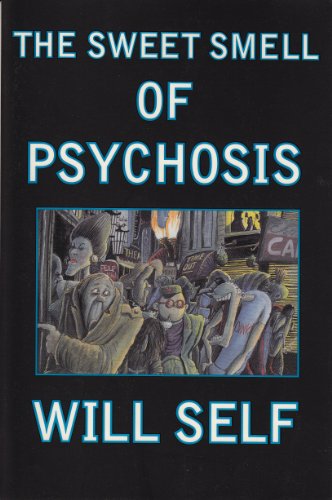The Sweet Smell of Psychosis: A Novella