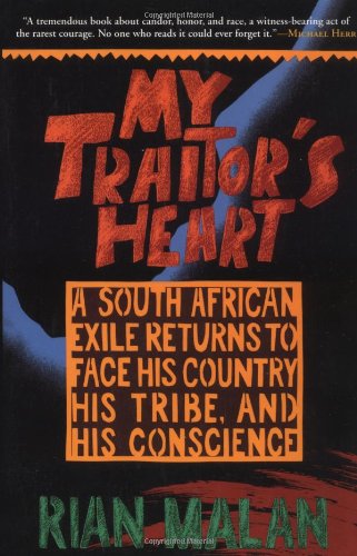 Book Cover My Traitor's Heart: A South African Exile Returns to Face His Country, His Tribe, and His Conscience
